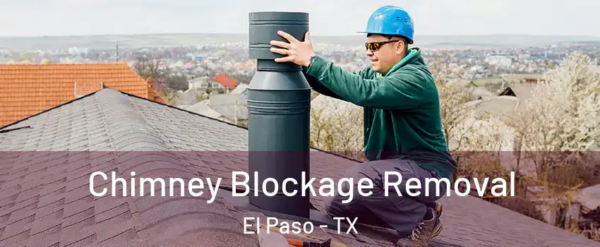  Chimney Blockage Removal El Paso - TX