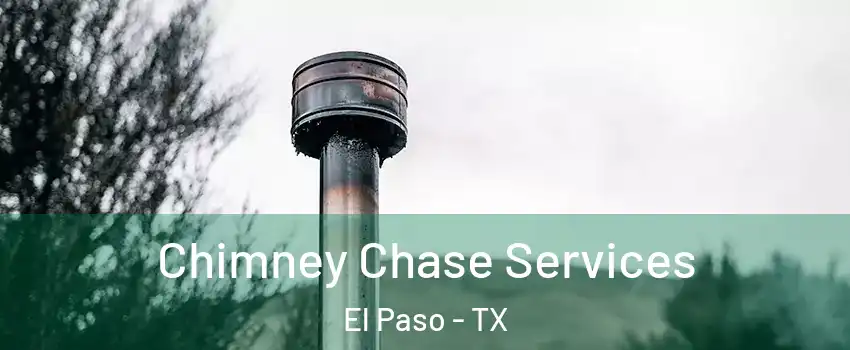  Chimney Chase Services El Paso - TX