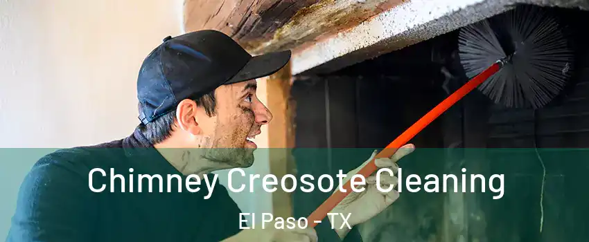  Chimney Creosote Cleaning El Paso - TX