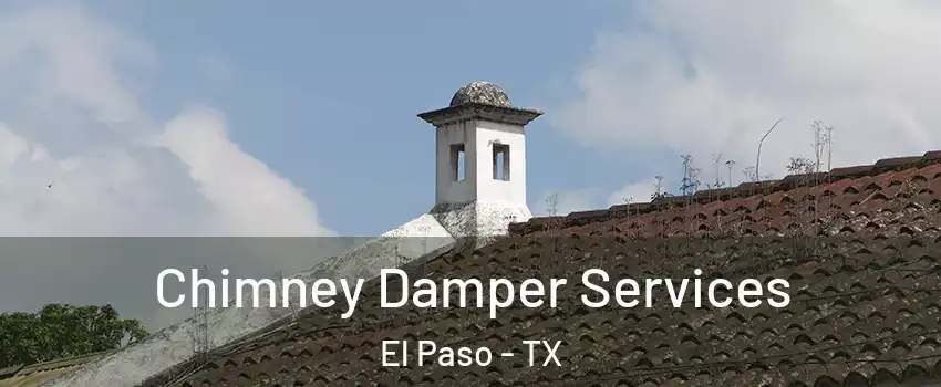  Chimney Damper Services El Paso - TX