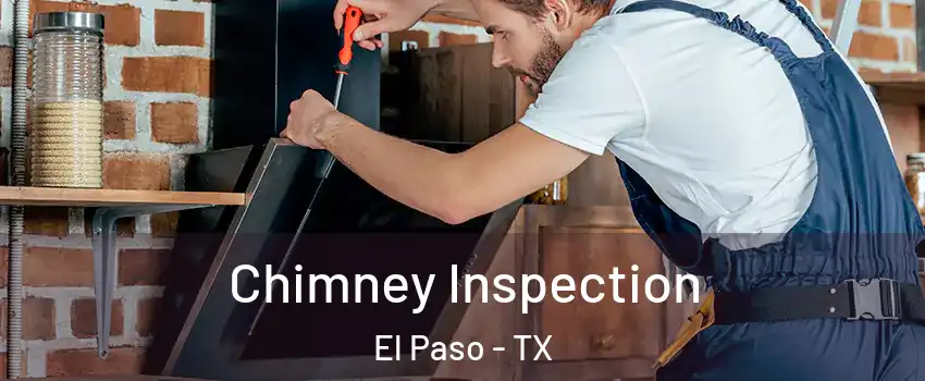  Chimney Inspection El Paso - TX