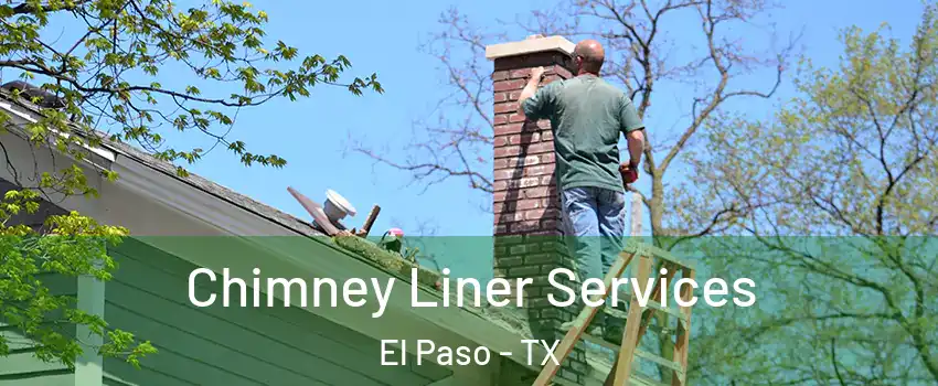  Chimney Liner Services El Paso - TX