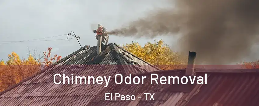  Chimney Odor Removal El Paso - TX