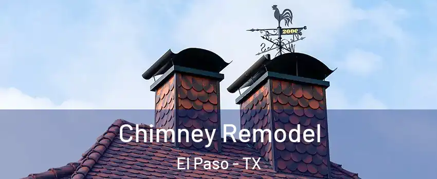  Chimney Remodel El Paso - TX