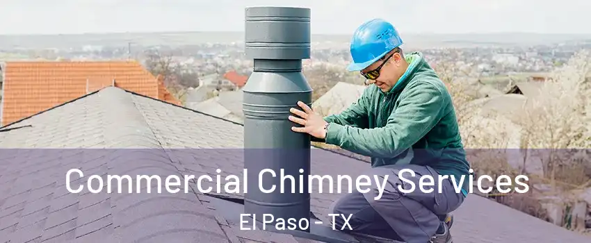  Commercial Chimney Services El Paso - TX