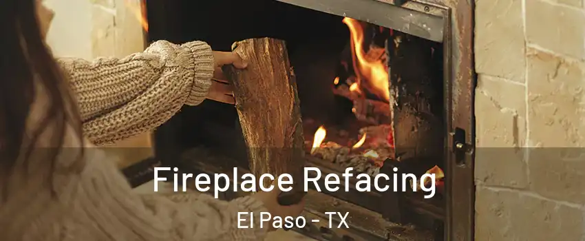  Fireplace Refacing El Paso - TX