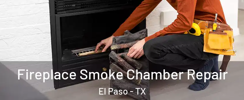 Fireplace Smoke Chamber Repair El Paso - TX