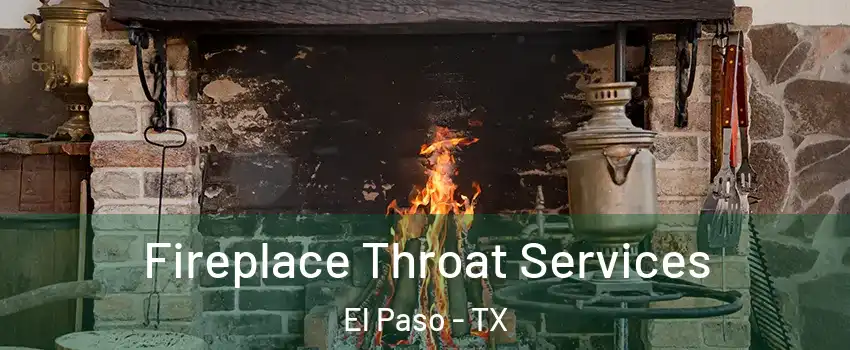  Fireplace Throat Services El Paso - TX