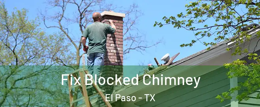  Fix Blocked Chimney El Paso - TX