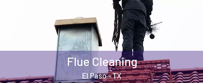  Flue Cleaning El Paso - TX