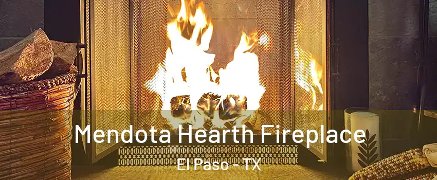  Mendota Hearth Fireplace El Paso - TX