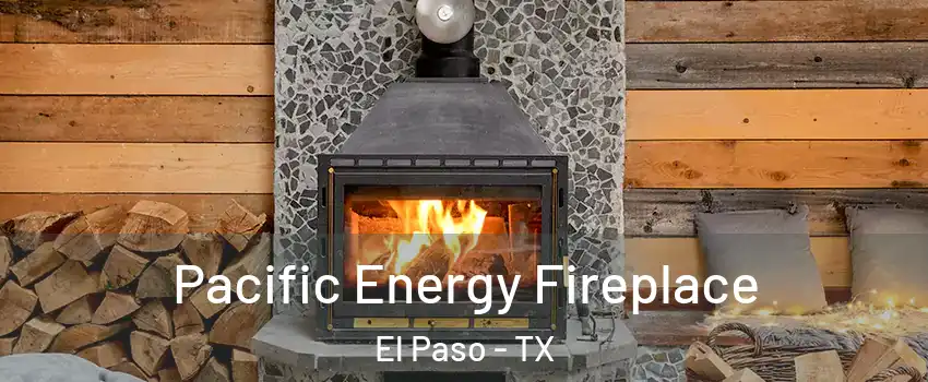  Pacific Energy Fireplace El Paso - TX