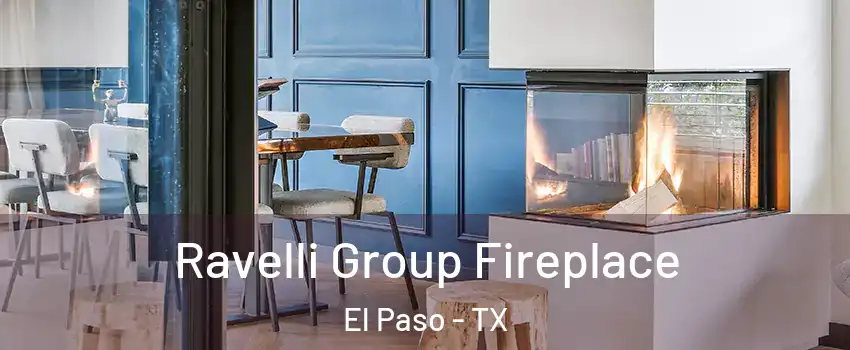  Ravelli Group Fireplace El Paso - TX