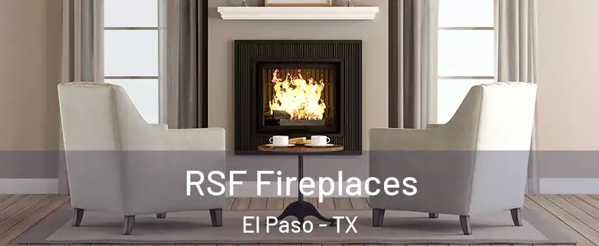  RSF Fireplaces El Paso - TX