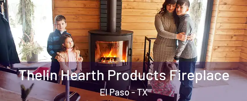  Thelin Hearth Products Fireplace El Paso - TX